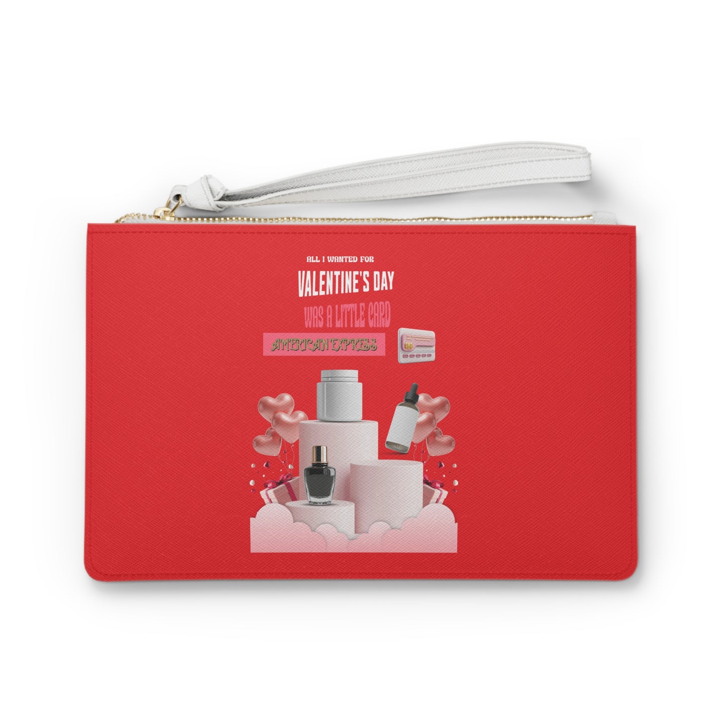 Funny Valentine's Clutch Bag - "All I Wanted Was a Little Card" Gift for Beauticians, Cosmetic Pouch